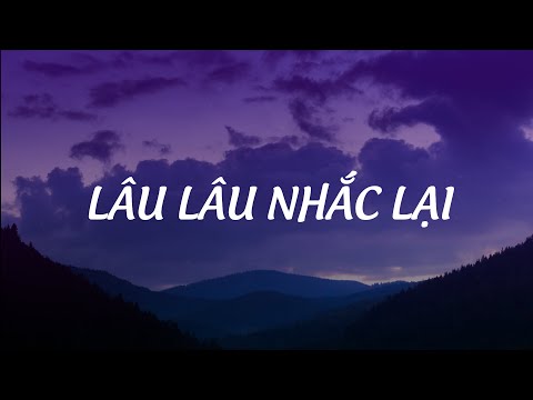 [ Lyric ] LÂU LÂU NHẮC LẠI | Hà Nhi ft Khói | cớ sao ta lại đau đến thế cứ buồn đến thế