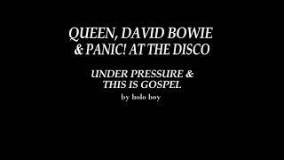 This is Gospel/Under Pressure (Mashup) - Panic! at the Disco vs. Queen feat. David Bowie