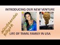 INTRODUCTION TO OUR NEW CHANNEL TAMIL LIFE IN USA VLOGS VENTURE