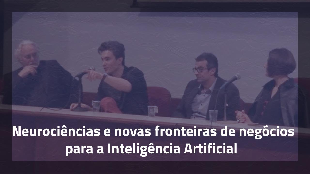 Neurociências e Novas fronteiras de Negócios para a Inteligência Artificial