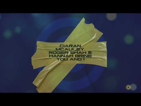 Ciaran McAuley, Roger Shah & Hannah Brine - You and I