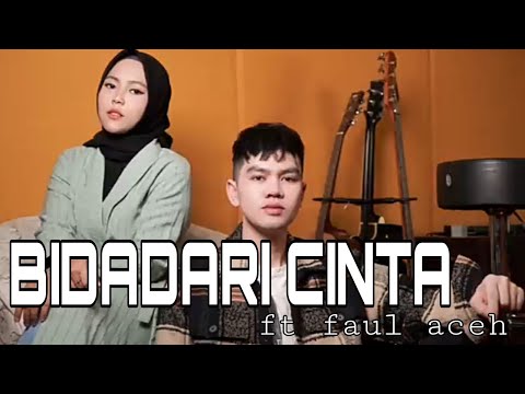 (COVER) Bidadari Cinta - Selfi Yamma ft Faul Aceh - lirik lagu