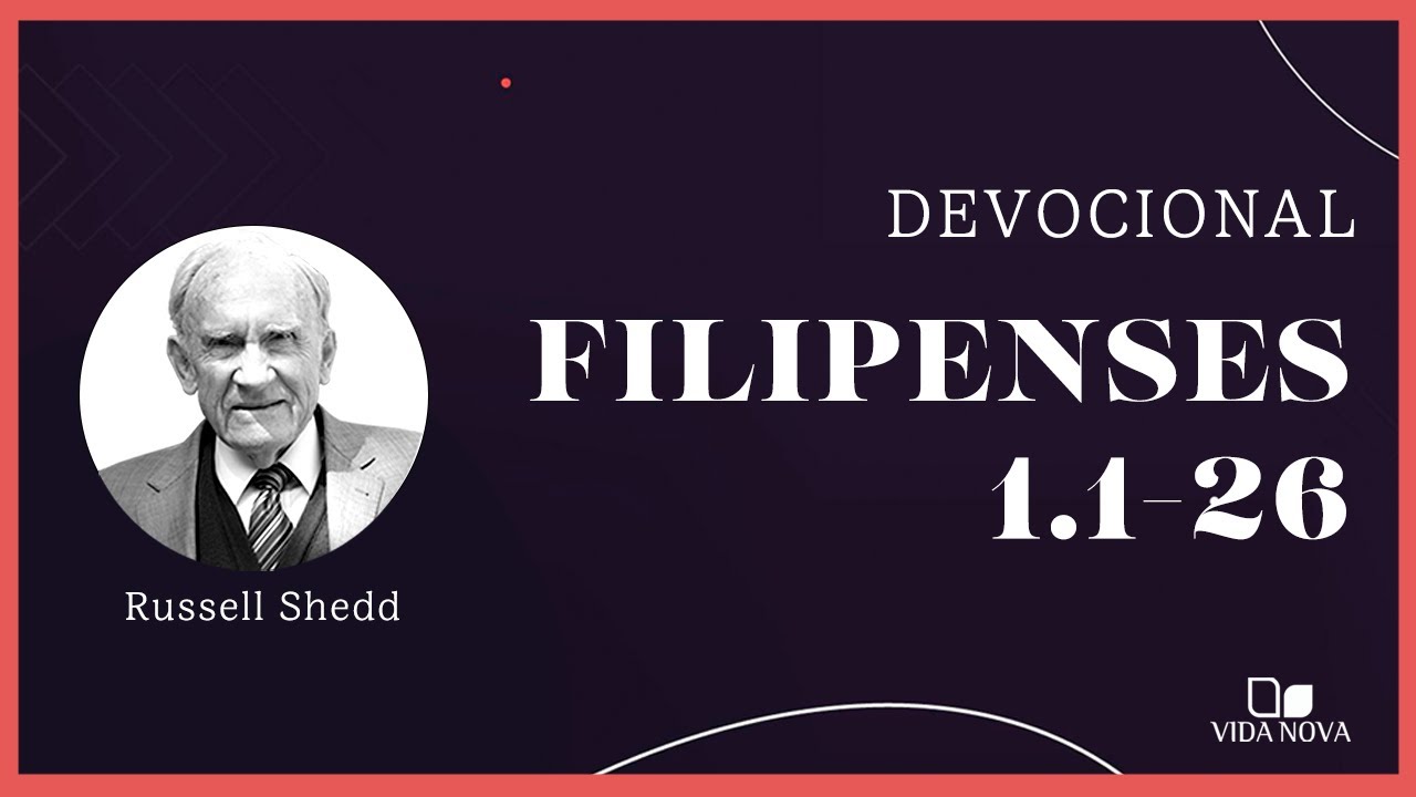 FILIPENSES 1.1-26 - DEVOCIONAL | Russell Shedd