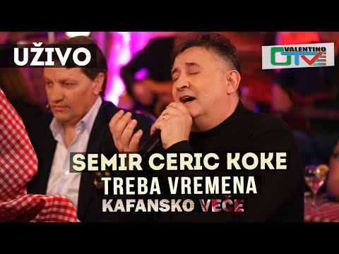 SEMIR CERIC KOKE - TREBA VREMENA | 2021 | UZIVO | OTV VALENTINO