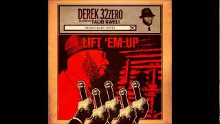 Lift &quot;Em Up - Derek 32Zero ft. Talib Kweli Produced by Nottz (preview)
