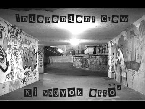 Independent Crew - Kivagyok ettő'