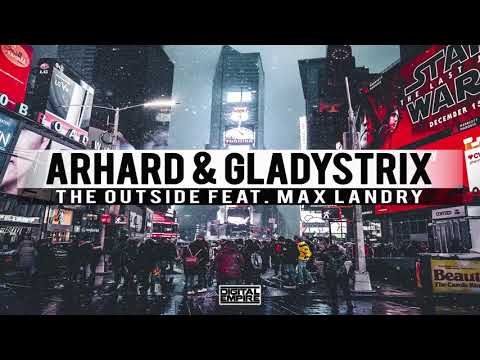 Arhard, GLADYSTRIX DJ feat. Max Landry - The Outside (Extended Mix)