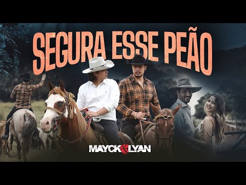 Segura Esse Peão - Mayck e Lyan