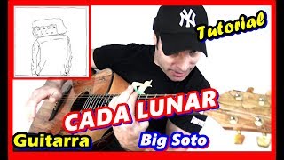 Cómo tocar CADA LUNAR de BIG SOTO 🎵🎸 GUITARRA Tutorial 2019 Acordes