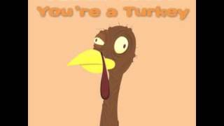 You're A Turkey - Parry Gripp