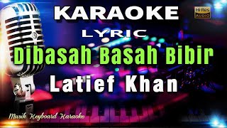 Download lagu Dibasah Basah Bibir Karaoke Tanpa Vokal mp3 Download lagu Dibasah Basah Bibir Karaoke Tanpa Vokal mp3