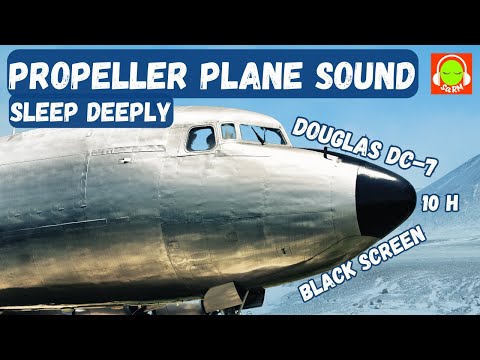 PROPELLER PLANE SOUND FOR FALL ASLEEP FAST | DOUGLAS DC-7 | BROWN NOISE BLACK SCREEN | #dc-7 |✈️🎧😴