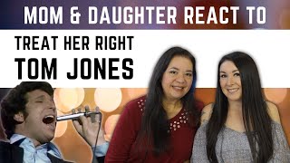 Tom Jones &quot;Treat Her Right&quot; REACTION Video | first time hearing this song