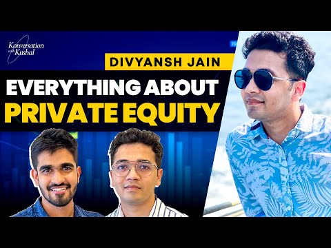All About Private Equity-Salary, Work Culture, Investment Ft. Divyansh Jain, PE Blackstone | KwK #39