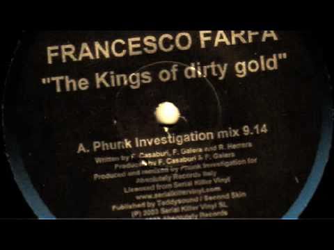 Francesco Farfa  ---  The Kings Of Dirty Gold     (Phunk Investigation Mix)