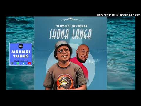 DJ Tpz – Shona Langa ft. Mr Chillax