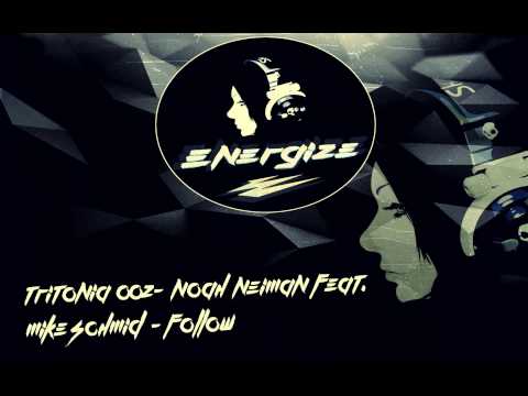 [Electro] Noah Neiman feat. Mike Schmid - Follow