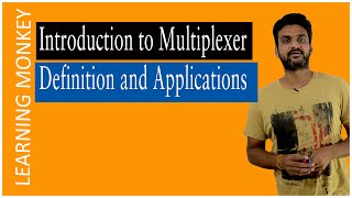 Introduction to Multiplexer Definition and Applications || Lesson 93 || Digital Electronics ||