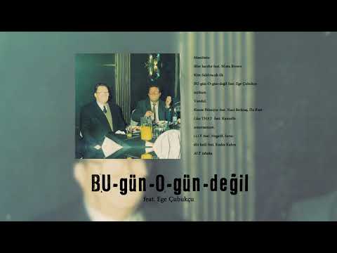 Sorgu & Farazi - BU-gün-O-gün-değil (feat. Ege Çubukçu) (Official Audio)