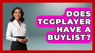Does TCGplayer Have A Buylist - The Memorabilia Zone