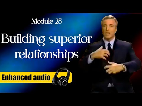Module 25: Building superior relationships - Brian Tracy´s Phoenix Seminar
