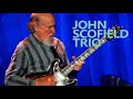JOHN SCOFIELD TRIO | NATTJAZZ 22