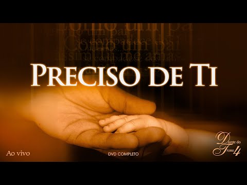 Diante do Trono | Preciso de Ti (DVD 4 Completo)