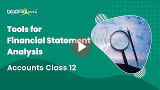 Financial Statement Analysis : Tools for Financial Statement Analysis - Class 12 Accounts | 2021