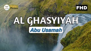 Download lagu Surah Al Ghasyiyah Abu Usamah mp3