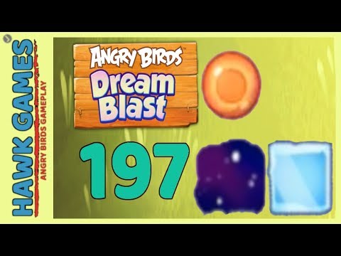 Angry Birds Dream Blast Level 197 - Walkthrough, No Boosters