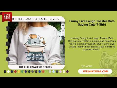 Funny Live Laugh Toaster Bath Saying Cute T-Shirt