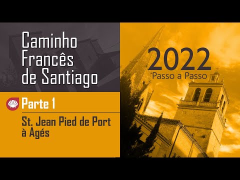 Caminho Francês de Santiago - Passo a Passo - The Way of Saint James 2022
