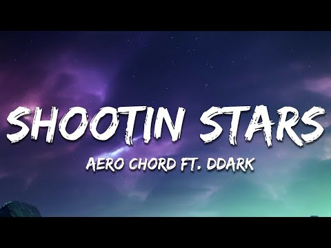 Aero Chord ft. DDARK - Shootin Stars