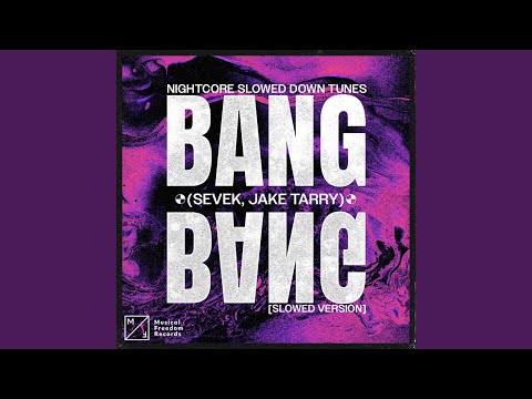 Bang Bang (feat. Sevek, Jake Tarry) (Slowed Version)