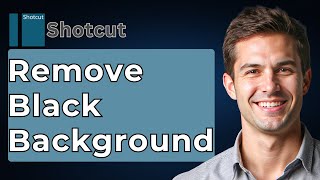 How To Remove Black Background Shotcut Tutorial [2026 Guide]