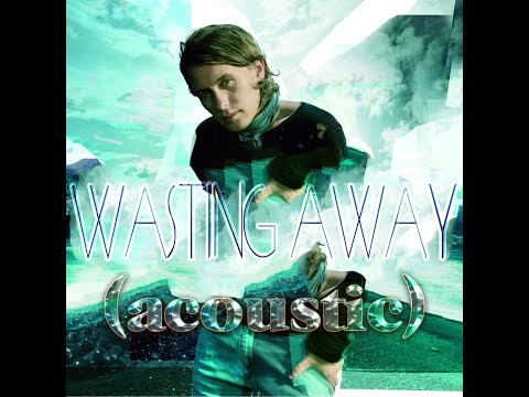 Video thumbnail for Wasting Away (Acoustic Version)