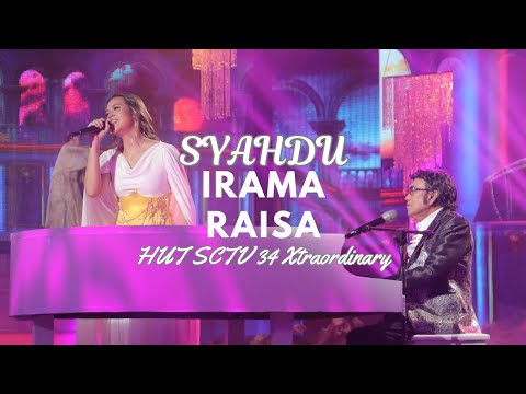 SYAHDU - RHOMA IRAMA & RAISA (LIVE HUT SCTV 34 XTRAORDINARY)
