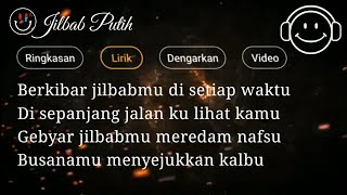 Download lagu Jilbab Putih - busana mu menyejukan hati (lirik) mp3