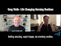 Greg Wells-Life Changing Morning Routines