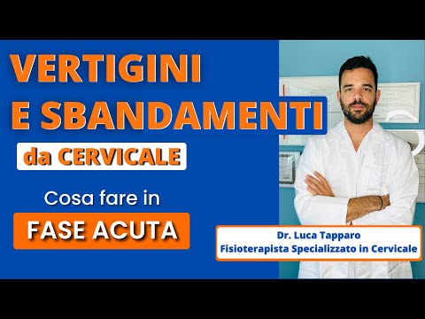 Vertigini e Sbandamenti: cosa fare in FASE ACUTA e con la Cervicale
