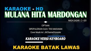 Download lagu MULANA HITA MARDONGAN - TRIO MADUMA [KARAOKE LAGU BATAK] C=DO mp3