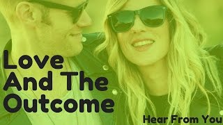 LOVE AND THE OUTCOME HEAR FROM YOU LYRICS