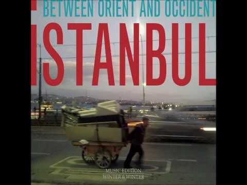 "Tamu Daleku" / Macedonian love song & Istanbul - Between Orient and Occident