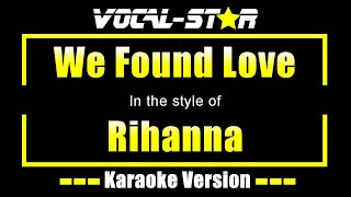 Rihanna - We Found Love (Karaoke Version) with Lyrics HD Vocal-Star Karaoke