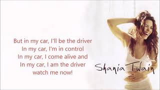 In My Car (I&#39;ll Be the Driver) · Shania Twain