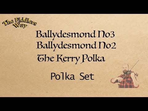 Set Of polkas: The Ballydesmond No3, The Ballydesmond No2, The Kerry Polka