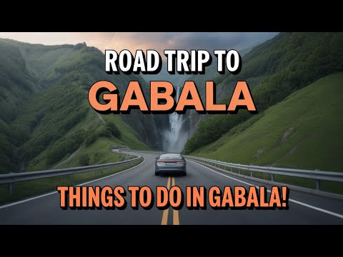 Road trip to Gabala from Baku - things to do in Gabala | Gabala road trip | Azerbaijan tourism