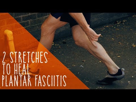 2 Stretches To Heal Plantar Fasciitis