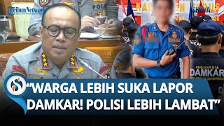 PENGAKUAN WAKAPOLRI! Akui Polisi Lebih Lambat hingga Warga Lebih Suka Lapor Damkar