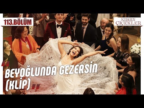 Beyoğlunda Gezersin (KLİP) - Kırgın Çiçekler 113.Bölüm (Final)